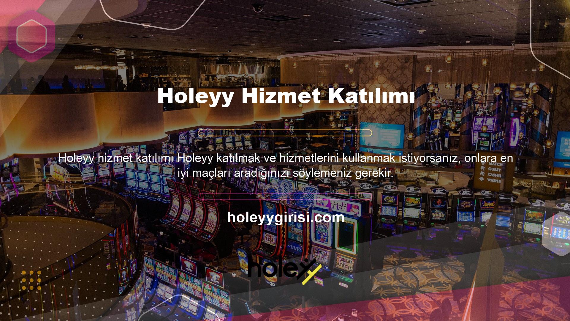 Holeyy sizi ne kadar iyi tanıdıklarına bağlı olarak size en iyi maçları verecektir